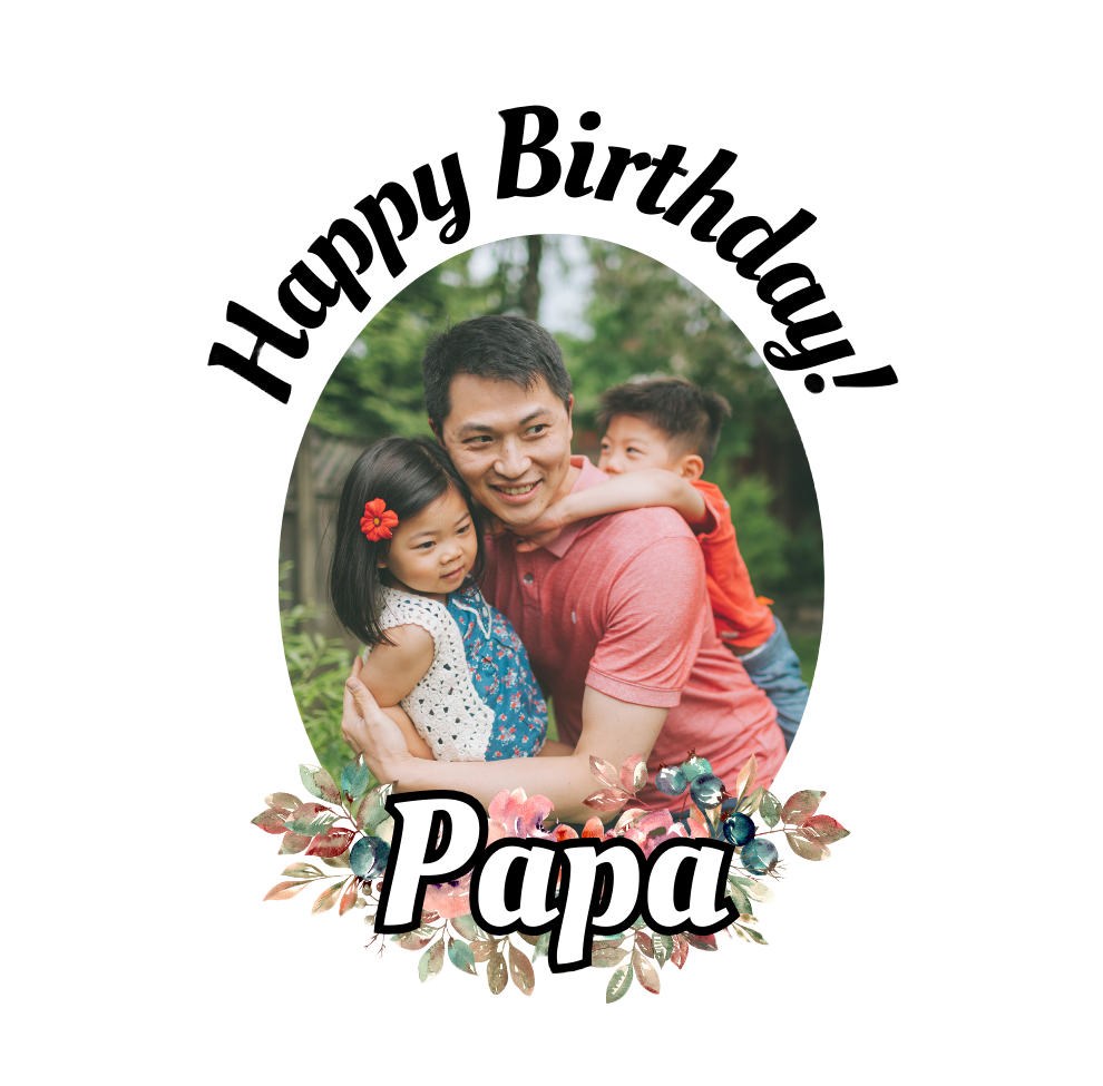 Happy Birthday Papa